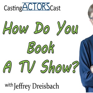 How Do You Book A TV Show?