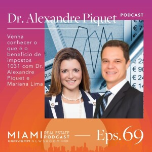 Dr.Alexandre Piquet — Beneficio de impostos 1031 com Dr Alexandre Piquet e Mariana Lima | Ep. 69