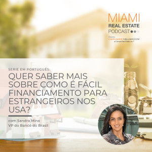 Sandra Mina - Série em Português: Financiamento Para Estrangeiros Nos USA | Ep. 34