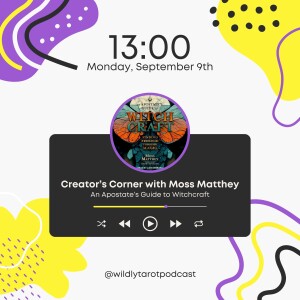 Creator's Corner with Moss Matthey (An Apostate's Guide to Witchcraft)