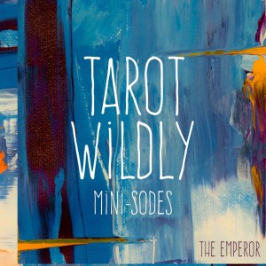 Tarot Wildly - The Emperor