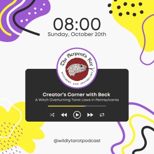 Creator's Corner with Beck (A Witch Overturning Tarot Laws in Pennsylvania)