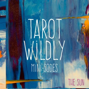 Tarot Wildly - The Sun