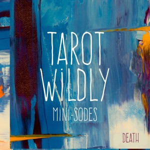 Tarot Wildly - Death