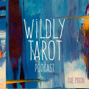 Tarot Wildly - The Moon