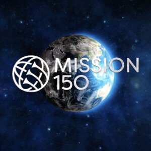 Mission 150 - Episode 02 -  Taking on the Mission to Europe