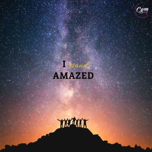 HE REIGNS - I STAND AMAZED