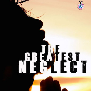 THE GREATEST NEGLECT - Feb 2020