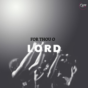 HE REIGNS - FOR THOU O LORD