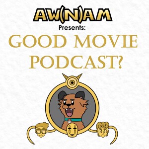 Episode 219: Good Movie Podcast?: Episode 01: Raiders of the Lost Ark (1981)