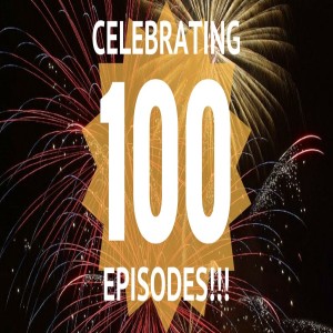 Episode 100: The 100th Episode Spectacular