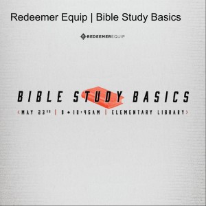 Redeemer Equip | Bible Study Basic