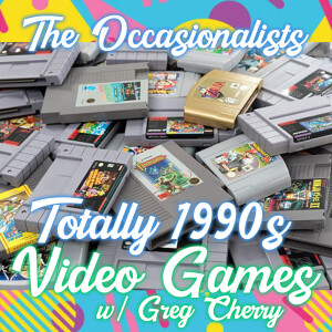 The 1990s: Video Games w/ Greg Cherry