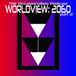 Worldview: 2060 - Part 2