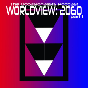 Worldview: 2060 - Part 1