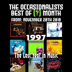 Best Of (?) Month: 1997 - The Lost Year In Music 11-28-2018