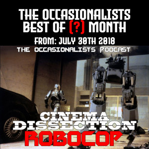 Best Of (?) Month: RoboCop 7-30-2018