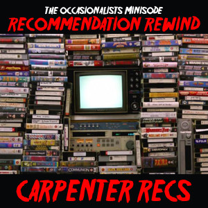 Recommendation Rewind: Carpenter Recs