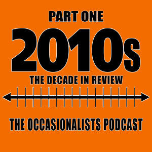 2010s: The Decade In Review Pt 1