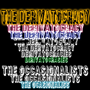 The Derivatocracy