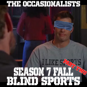 Season 7 Fall Blind Sports Part Two