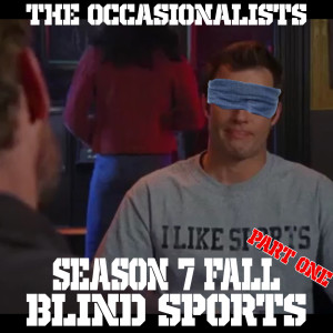 Season 7 Fall Blind Sports Part One