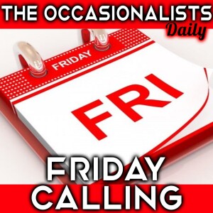 March 22nd 2024: Friday Calling