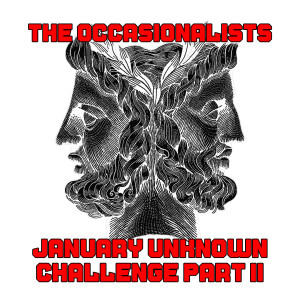 January Unknown Challenge Part 2