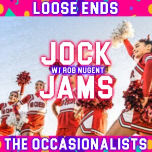 Loose Ends: Jock Jams