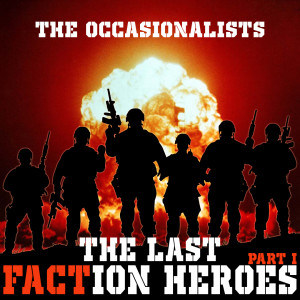 The Last Faction Heroes: Part 1