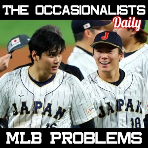 March 6th 2024: MLB Problems