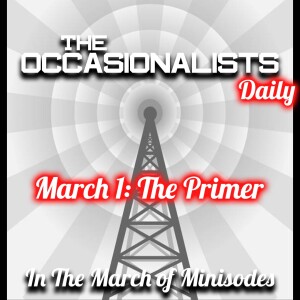 The March of Minisodes: Daily Primer