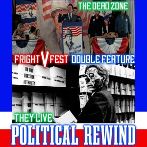 Political Rewind: Fright Fest V - The Dead Zone & They Live