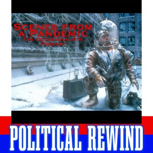 Political Rewind: Scenes From A Pandemic