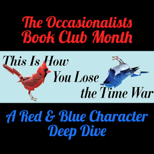 The Occasionalists Book Club Month: A Red & Blue Character Deep Dive