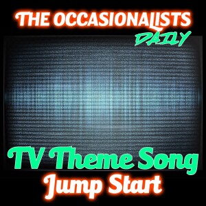 March 18th 2024: TV Theme Song Jump Start