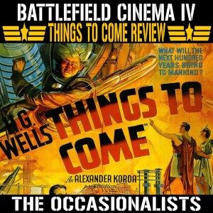 Movie May: Battlefield Cinema IV - Things To Come Review