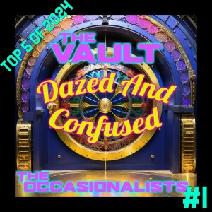 Top 5 of 2024: #1 The Vault: Dazed and Confused