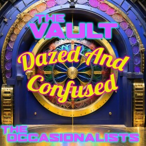 The Vault: Dazed And Confused