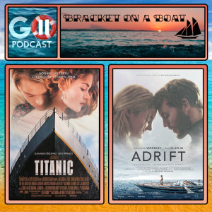 Bracket on a Boat Episode 1: Titanic vs Adrift