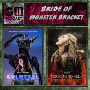 Bride of Monster Bracket 5: Colossal vs Drag Me to Hell