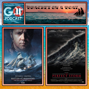 Bracket on a Boat Episode 6: Master and Commander vs The Perfect Storm