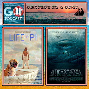 Bracket on a Boat Episode 7: Life of Pi vs In the Heart of the Sea