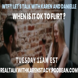 WTF!!!Lets Talk with Karen & Danielle