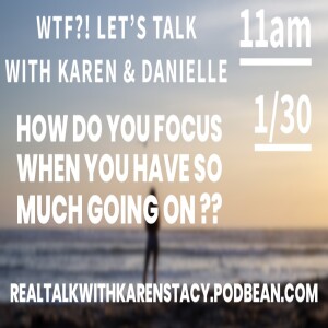 WTF!?? Lets Talk with Karen & Danielle