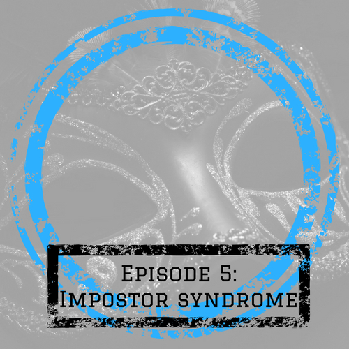 Episode 5: Entry Level - Impostor Syndrome