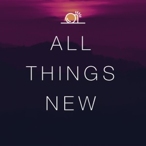 All Things New: Easter - Josh Branham