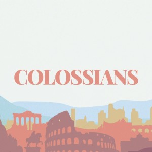Colossians 3:1-17 - Steven Norris