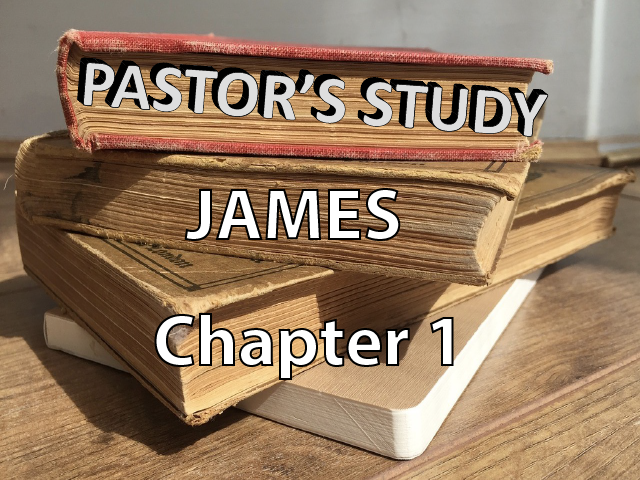 Epistle Of James - Chapter 1 - Pastor James Eakins