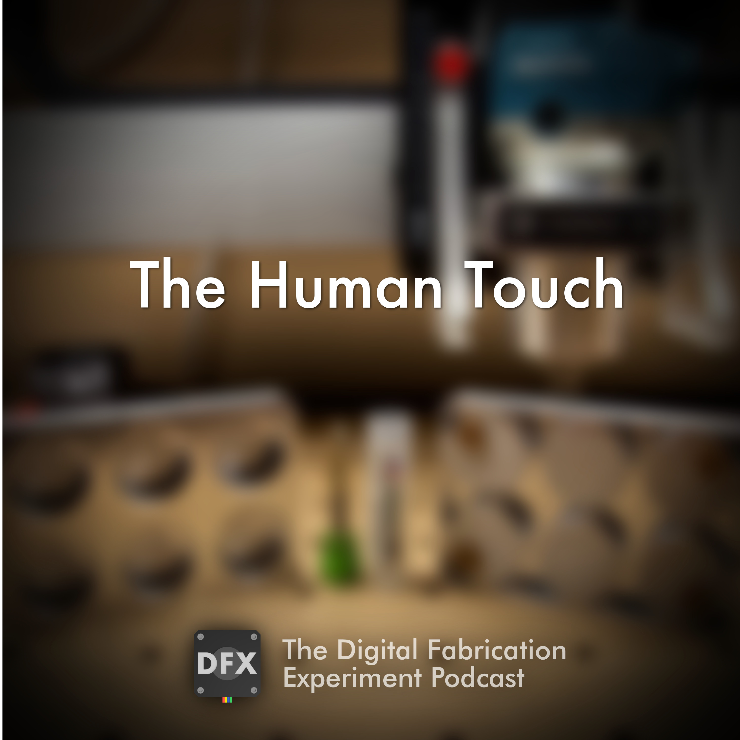 Ep. 003 - The Human Touch